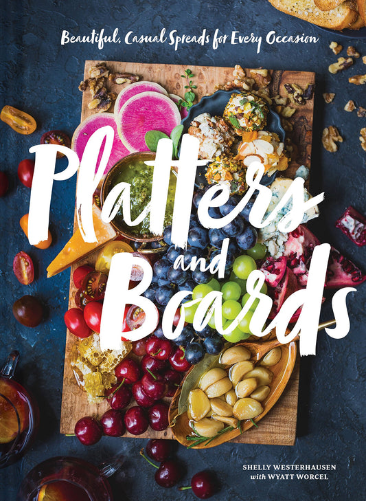 Platters and Boards: Beautiful, Casual Spreads for Every Occasion - 4587