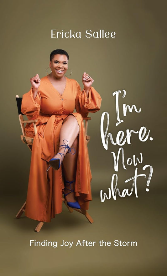 I'm Here. Now What?: Finding Joy After the Storm - 7366