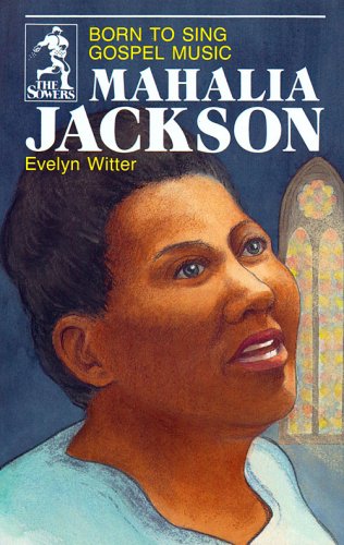 Mahalia Jackson: Born to Sing Gospel Music (The Sower Series) - 626