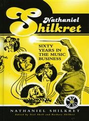 Nathaniel Shilkret: Sixty Years in the Music Business - 2033