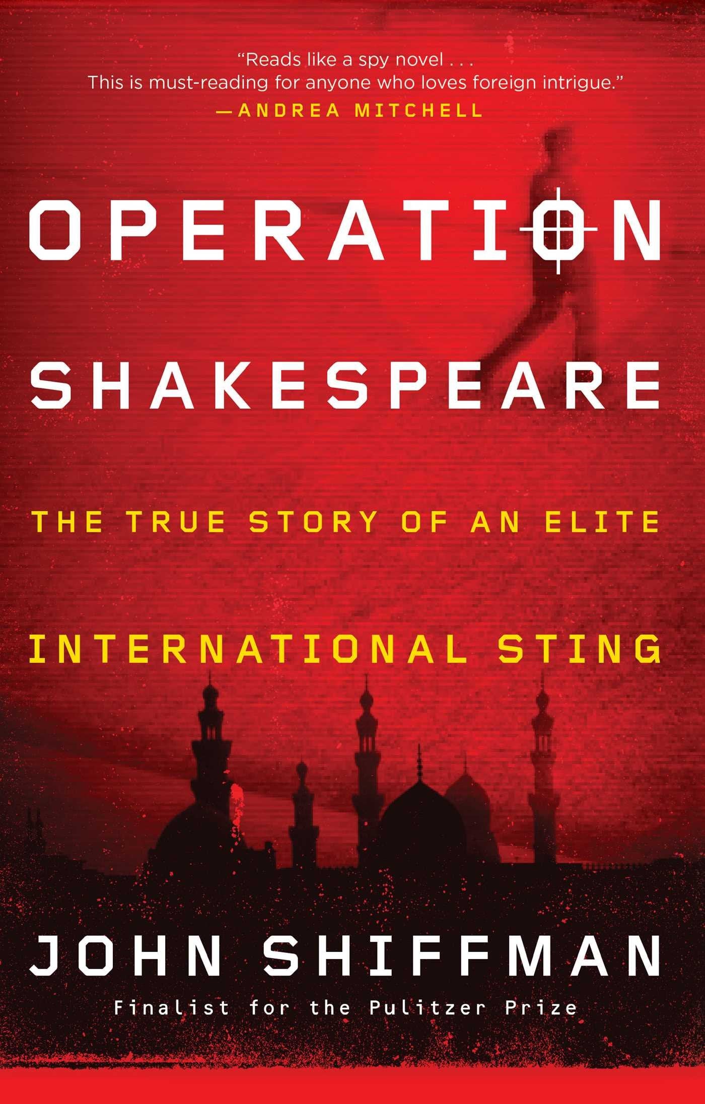 Operation Shakespeare: The True Story of an Elite International Sting - 766