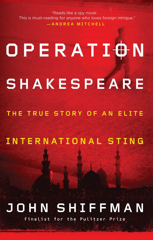 Operation Shakespeare: The True Story of an Elite International Sting - 766