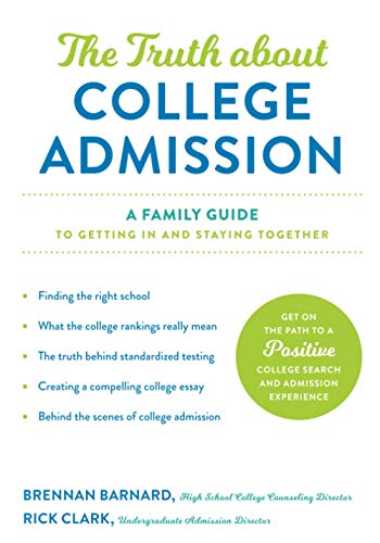 The Truth about College Admission: A Family Guide to Getting In and Staying Together - 2097