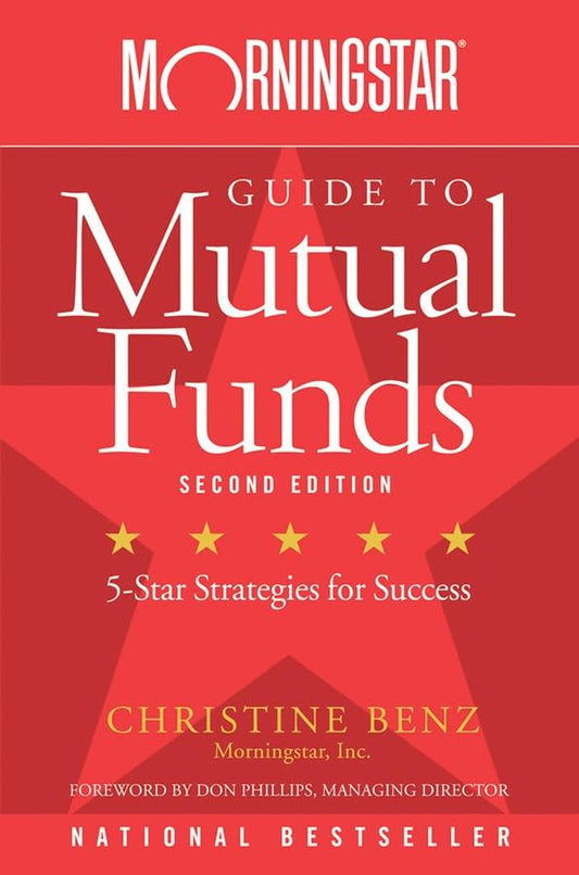 Morningstar Guide to Mutual Funds: Five-Star Strategies for Success - 8047
