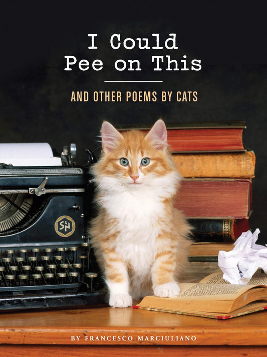 I Could Pee on This: And Other Poems by Cats (Gifts for Cat Lovers, Funny Cat Books for Cat Lovers) - 1822
