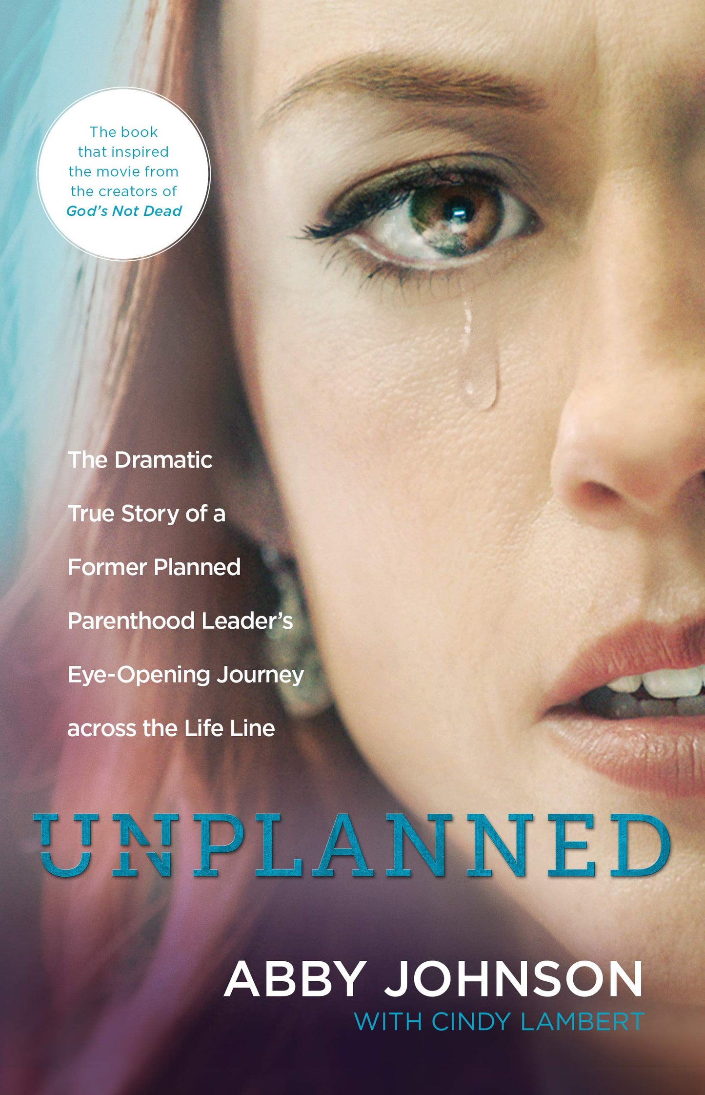 Unplanned: The Dramatic True Story of a Former Planned Parenthood Leader's Eye-Opening Journey across the Life Line - 8815
