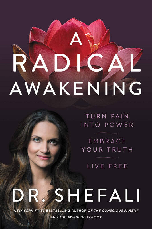 A Radical Awakening: Turn Pain into Power, Embrace Your Truth, Live Free - 3544