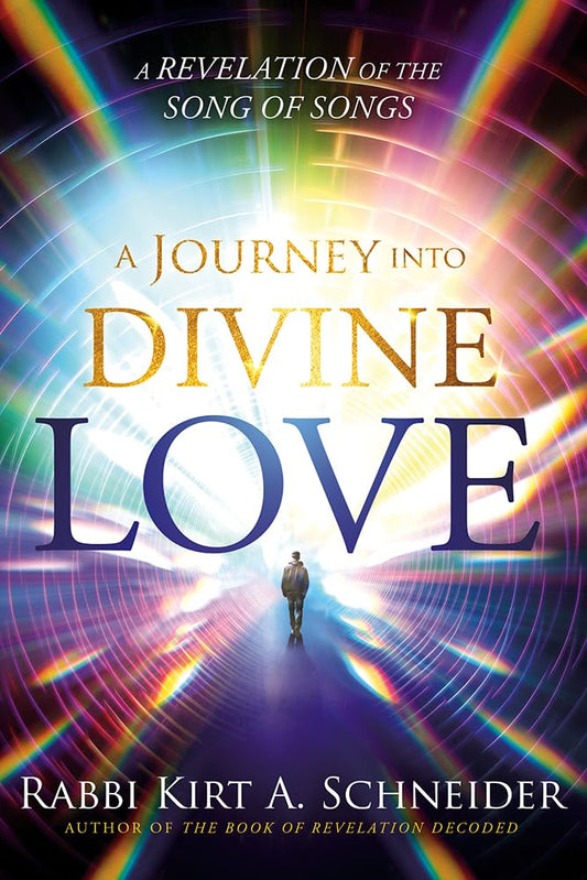 A Journey Into Divine Love: A Revelation of the Song of Songs - 4607