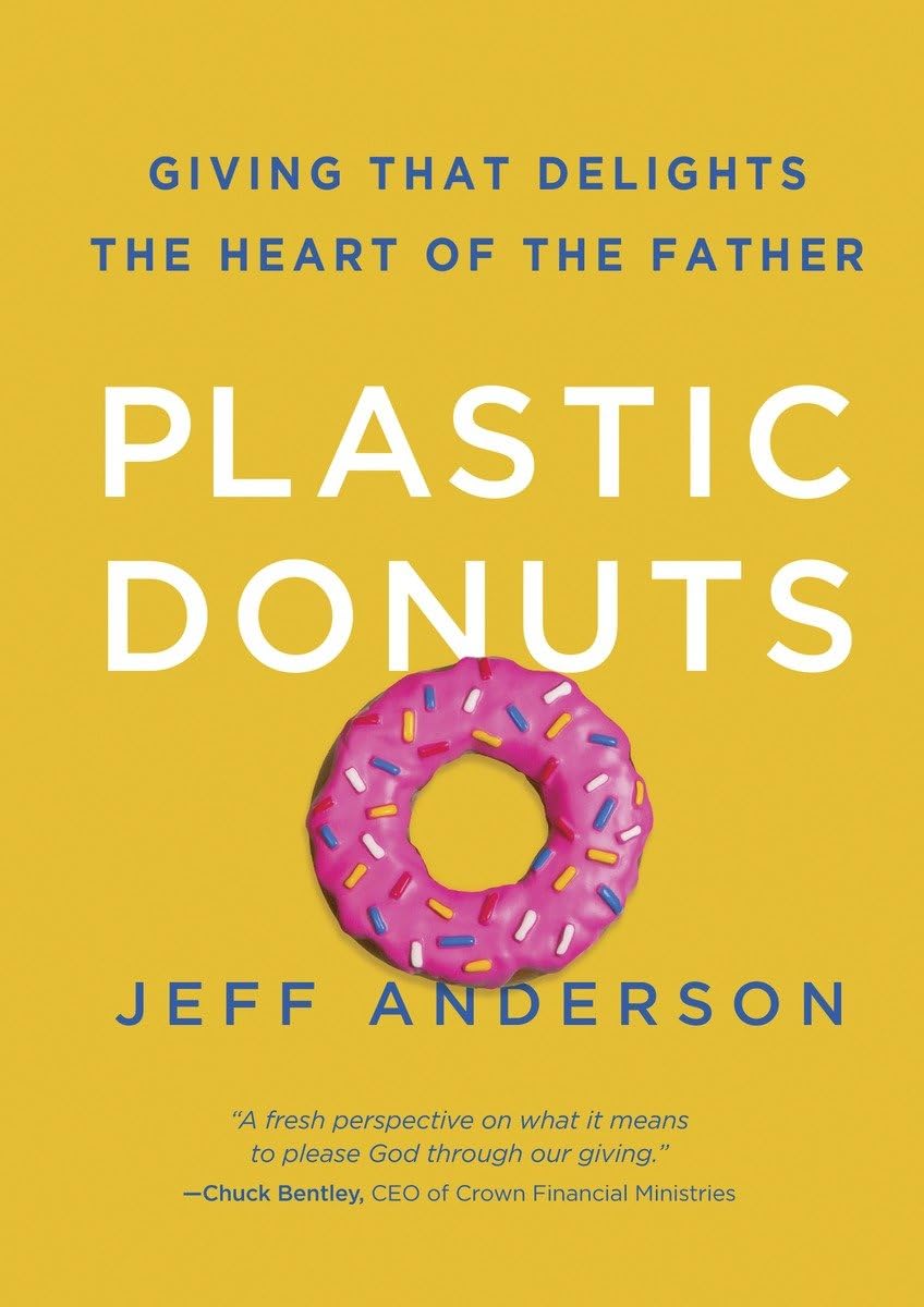 Plastic Donuts: Giving That Delights the Heart of the Father - 8527