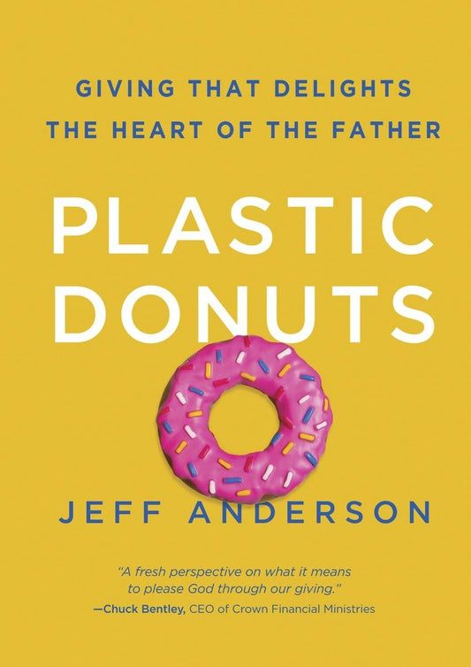 Plastic Donuts: Giving That Delights the Heart of the Father - 8527