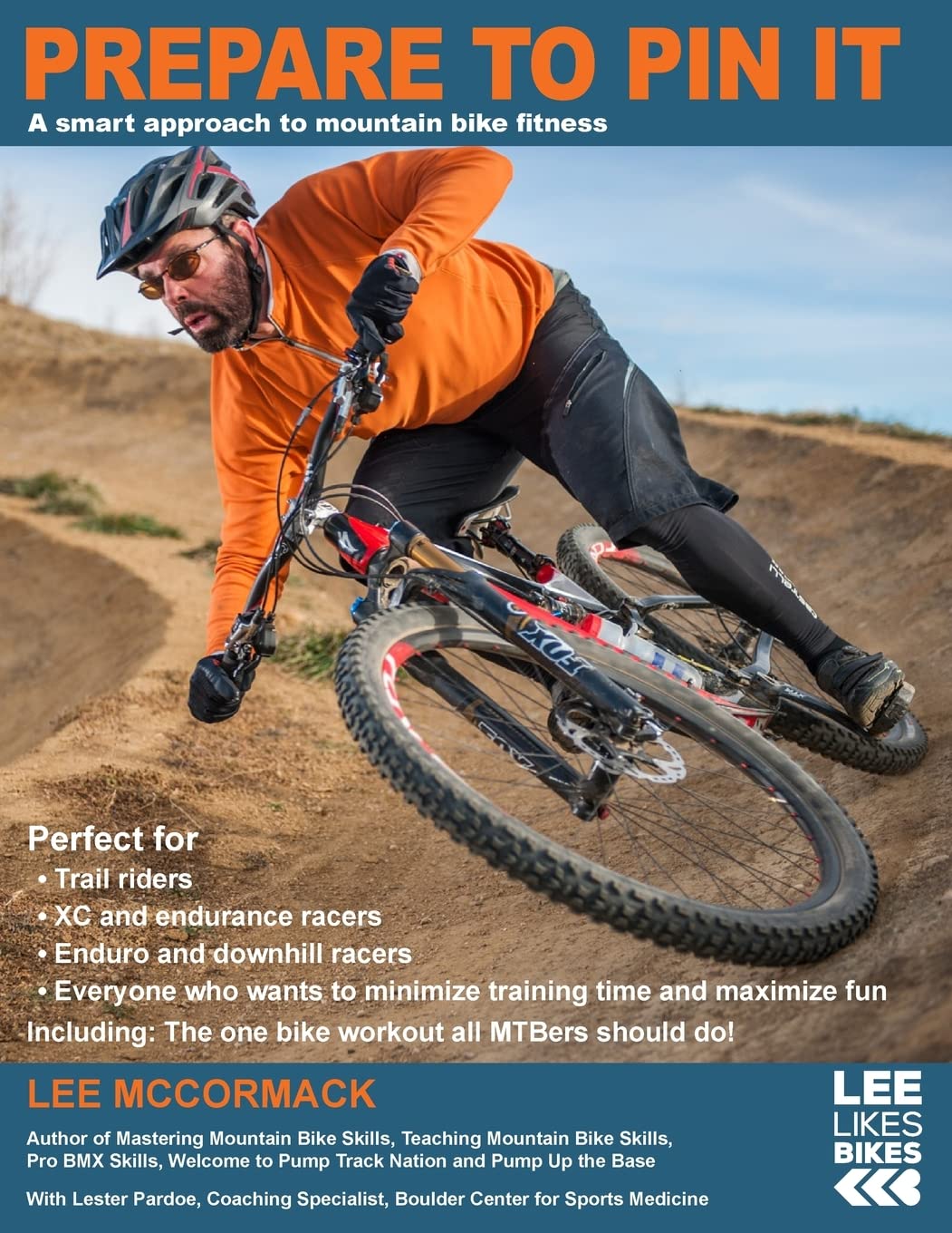 Prepare to Pin It: A smart approach to mountain bike fitness (Lee Likes Bikes training series) - 2932