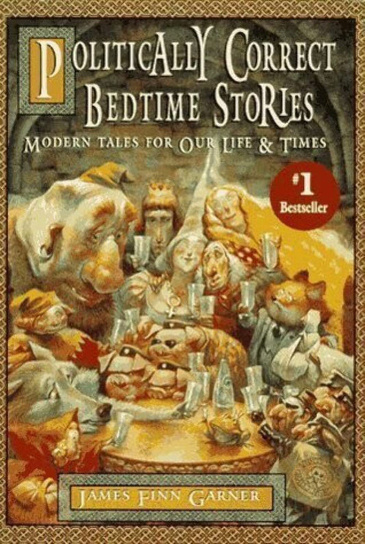 Politically Correct Bedtime Stories: Modern Tales for Our Life & Times - 8136